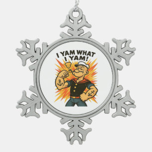 I Yam What I Yam Popeye Cartoon Quote Classic Snowflake Pewter Christmas Ornament