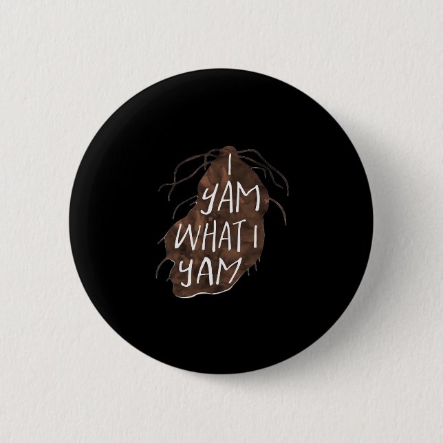 I Yam What I Yam - Pun Design 6 Cm Round Badge (Front)