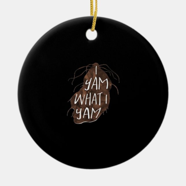 I Yam What I Yam - Pun Design Ceramic Ornament (Front)