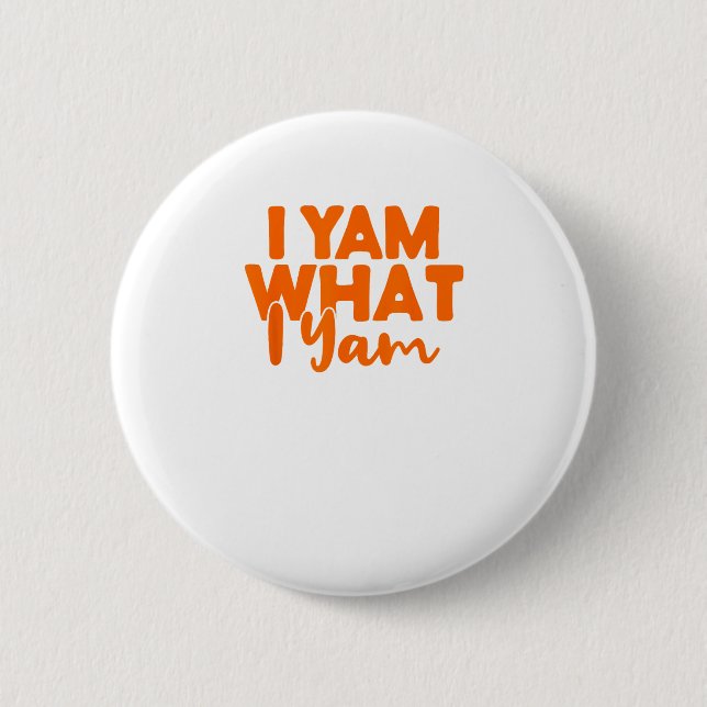 I Yam What I Yam She's My Sweet Potato Thanksgivin 6 Cm Round Badge (Front)