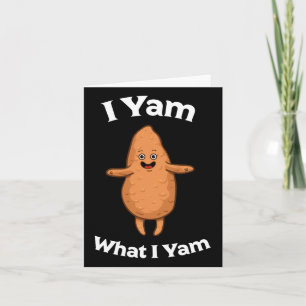 I Yam What I Yam Shirt - Dancing Sweet Potato Than Card