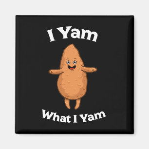 I Yam What I Yam Shirt - Dancing Sweet Potato Than Magnet