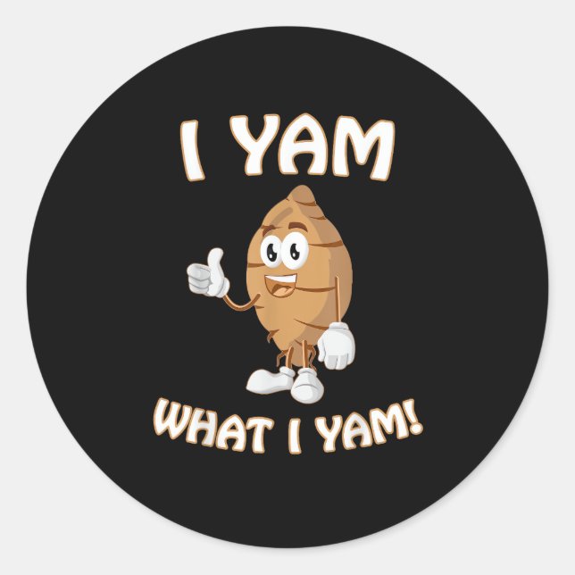 I Yam What I Yam Shirt Funny Thanksgiving Food Pun Classic Round Sticker (Front)