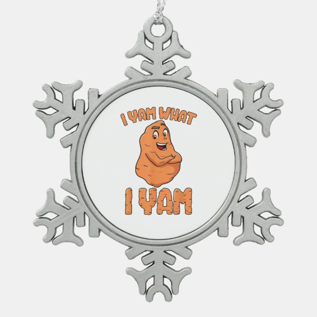 I Yam What I Yam Sweet Potato Funny Thanksgiving Snowflake Pewter Christmas Ornament (Front)