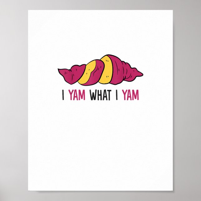 I Yam What I Yam Sweet Potato Poster (Front)