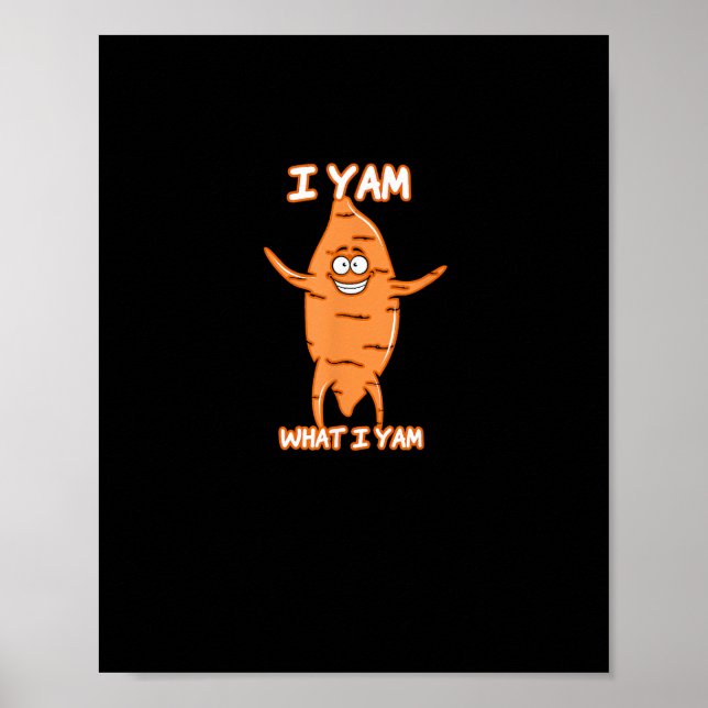 I Yam What I Yam Sweet Potato Thanksgiving Poster (Front)