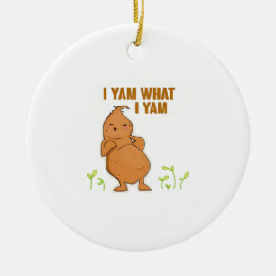 I Yam What I Yam Trendy Basic Ceramic Ornament