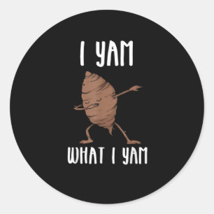 I Yam What I Yam Trendy Basic Classic Round Sticker