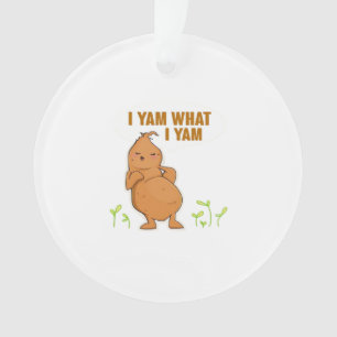 I Yam What I Yam Trendy Basic Ornament