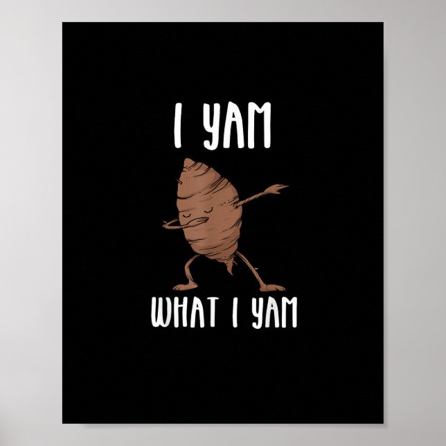 I Yam What I Yam Trendy Basic Poster (Front)
