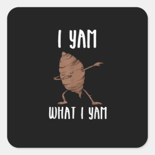 I Yam What I Yam Trendy Basic Square Sticker