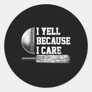 I Yell Because I Care Cricket Fans Classic Round Sticker