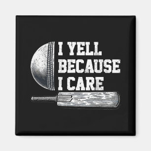 I Yell Because I Care Cricket Fans Magnet