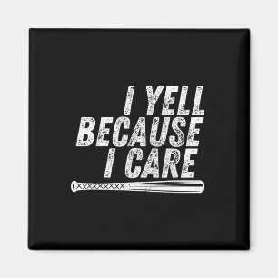 I Yell Because I Care Dad Fathers Day Magnet