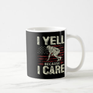 I Yell Because I Care Footll Dad Funny Us Flag Fat Coffee Mug