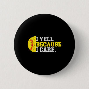 I Yell Because I Care Funny Softll Player Mom Dad 6 Cm Round Badge
