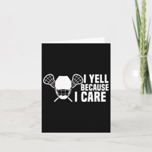 I Yell Because I Care Lacrosse Lover Funny Dad Mum Card