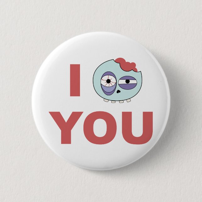 I Zombie You 6 Cm Round Badge (Front)