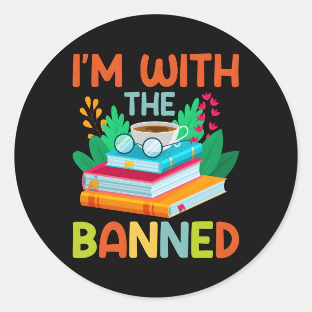 Iâ€™M With The Banned Classic Round Sticker (Front)