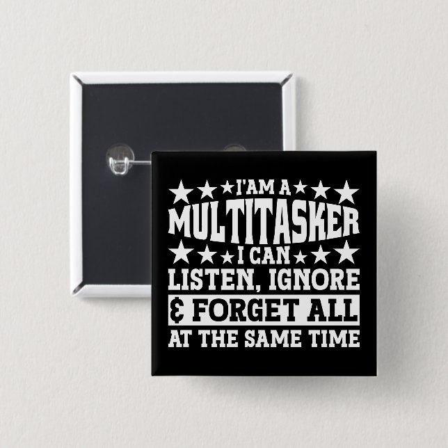 I'am A Multitasker Funny Gag Sarcastic Sayings 15 Cm Square Badge (Front & Back)