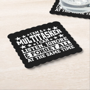 I'am A Multitasker Funny Gag Sarcastic Sayings Paper Coaster