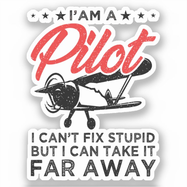 I'am A Pilot I Can't Fix Stupid But Funny Pilot  (Front)