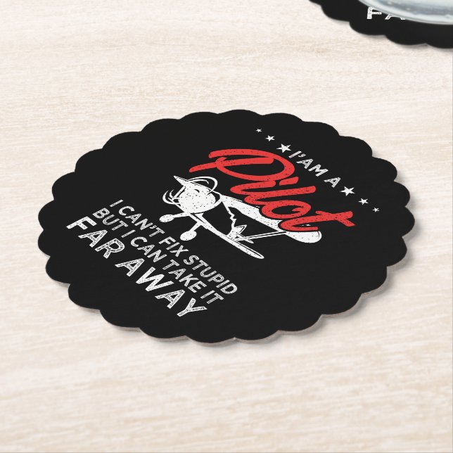 I'am A Pilot I Can't Fix Stupid But Funny Pilot Paper Coaster (Angled)