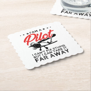 I'am A Pilot I Can't Fix Stupid But Funny Pilot Paper Coaster