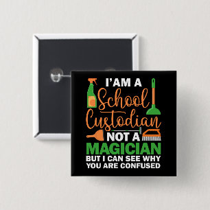 I'am A School Custodian Not a Magician Caretaker 15 Cm Square Badge
