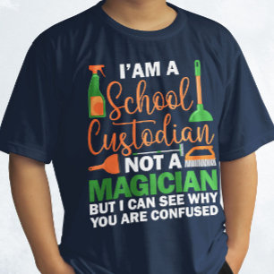 I'am A School Custodian Not a Magician Caretaker T-Shirt