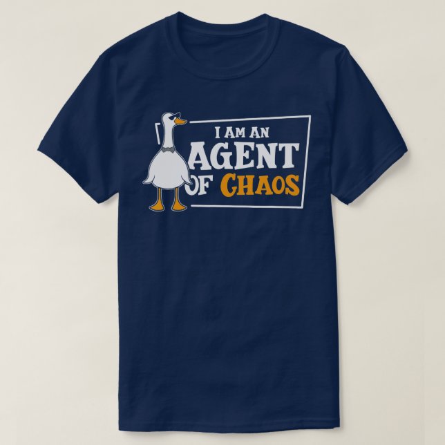 Iam An Agent Of Chaos Goose Farm Animal Bird Geese T-Shirt (Design Front)