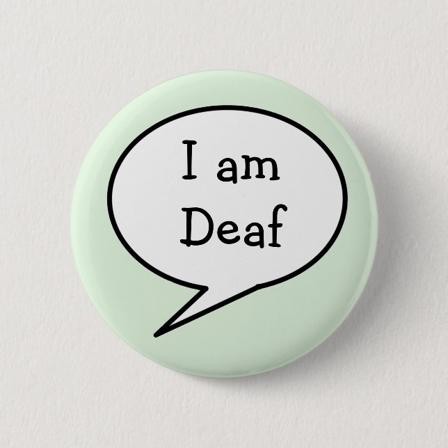 Iam Deaf,  awareness 6 Cm Round Badge (Front)