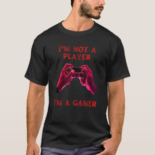 I'am not a player I'am a gamer fummy gamer saying T-Shirt