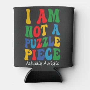Iam not A Puzzle Piece Funny Groovy Awareness Gift Can Cooler