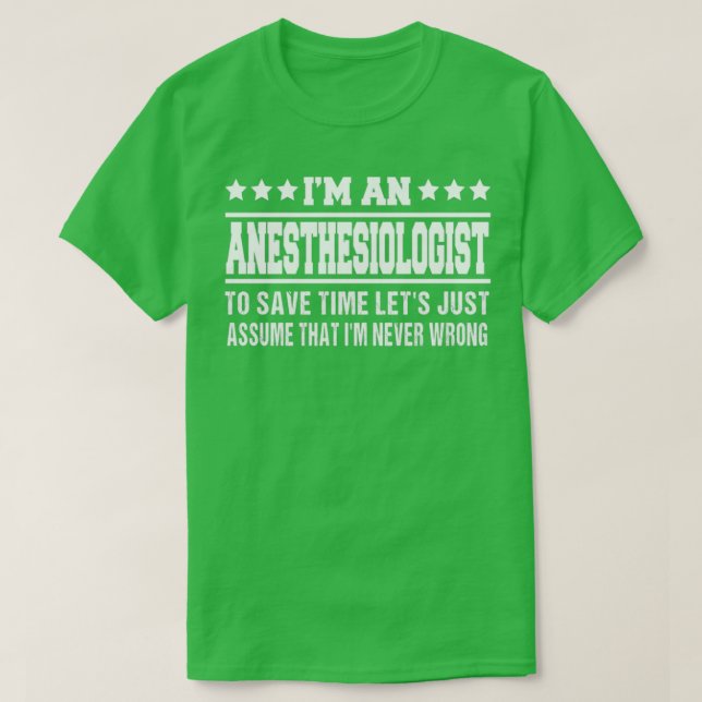 Iamp39m an Anaesthesiologist To Save Time Letamp39 T-Shirt (Design Front)