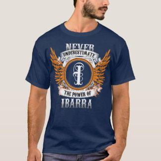 Ibarra Name Shirt Never Underestimate The Power Of