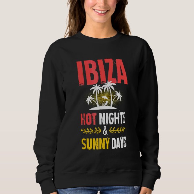 Ibiza Nights Party Vacation Quote Sweatshirt (Front)