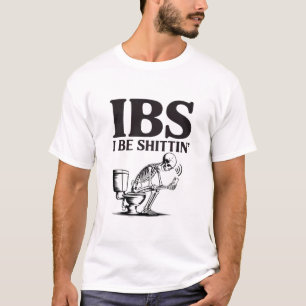 IBS: I Be Shittin' Humourous Skeleton Bathroom T-Shirt