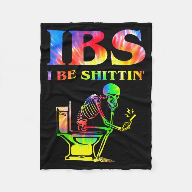 Ibs I Be Tin' Funny Skeleton Tie Dye  Fleece Blanket (Front)