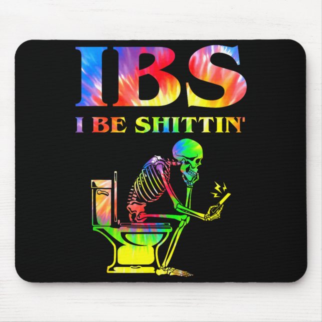 Ibs I Be Tin' Funny Skeleton Tie Dye  Mouse Pad (Front)