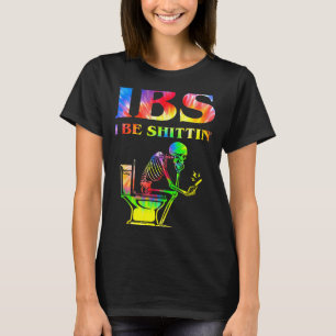 Ibs I Be Tin' Funny Skeleton Tie Dye  T-Shirt