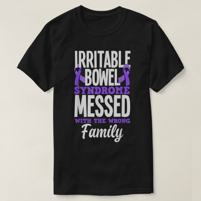 IBS Irritable Bowel Syndrome Messed With Wrong Fam T-Shirt (Design Front)