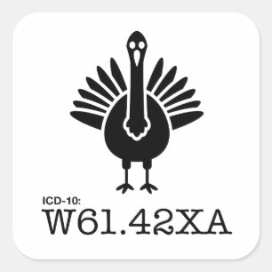 ICD-10: W61.42XA - Struck by a Turkey Square Sticker
