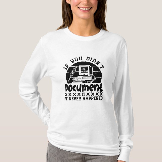 ICD Coding Medical Coder If You Didn't Document T-Shirt (Front)