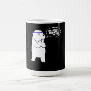 Ice Bear Believes In You Polar Bear Lover Magic Mug