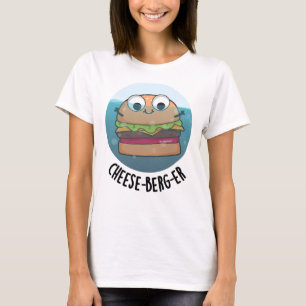 Ice-berg Funny Cheeseburger Pun  T-Shirt