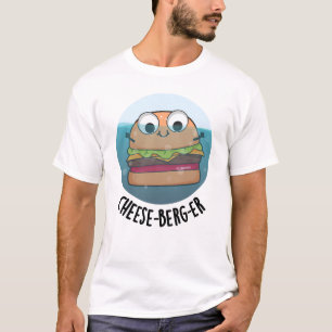 Ice-berg Funny Cheeseburger Pun  T-Shirt