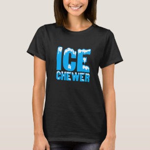 Ice Chewer T-Shirt