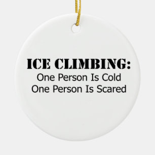 Ice Climbing - Cold, Scared Ceramic Ornament