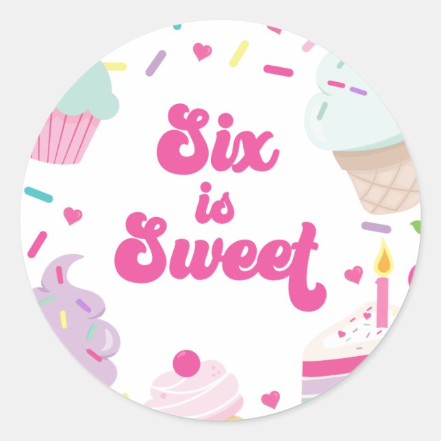 Ice Cream and Cake Six is Sweet 6th Birthday Classic Round Sticker (Front)